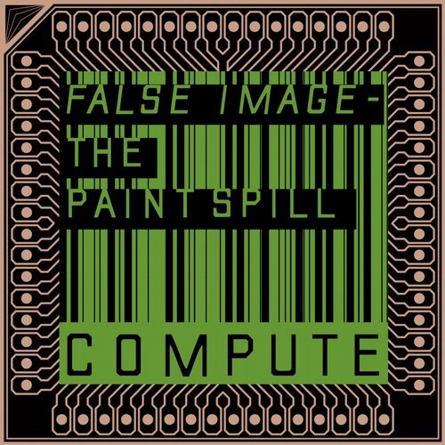 False Image - The Paint Spill [CM017]